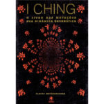 I Ching, o livro das mutações, sua dinâmica energética